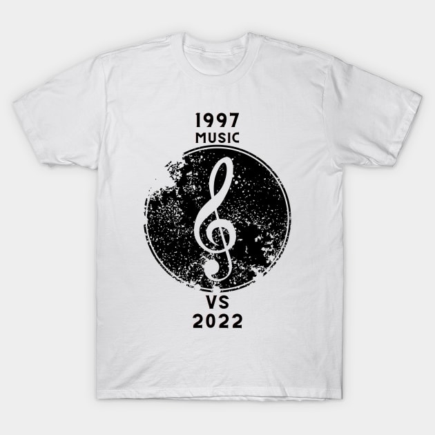 1997 music VS 2022 music T-Shirt by NICHE&NICHE